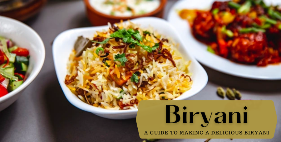 A Complete Guide to Making a Delicious Biryani